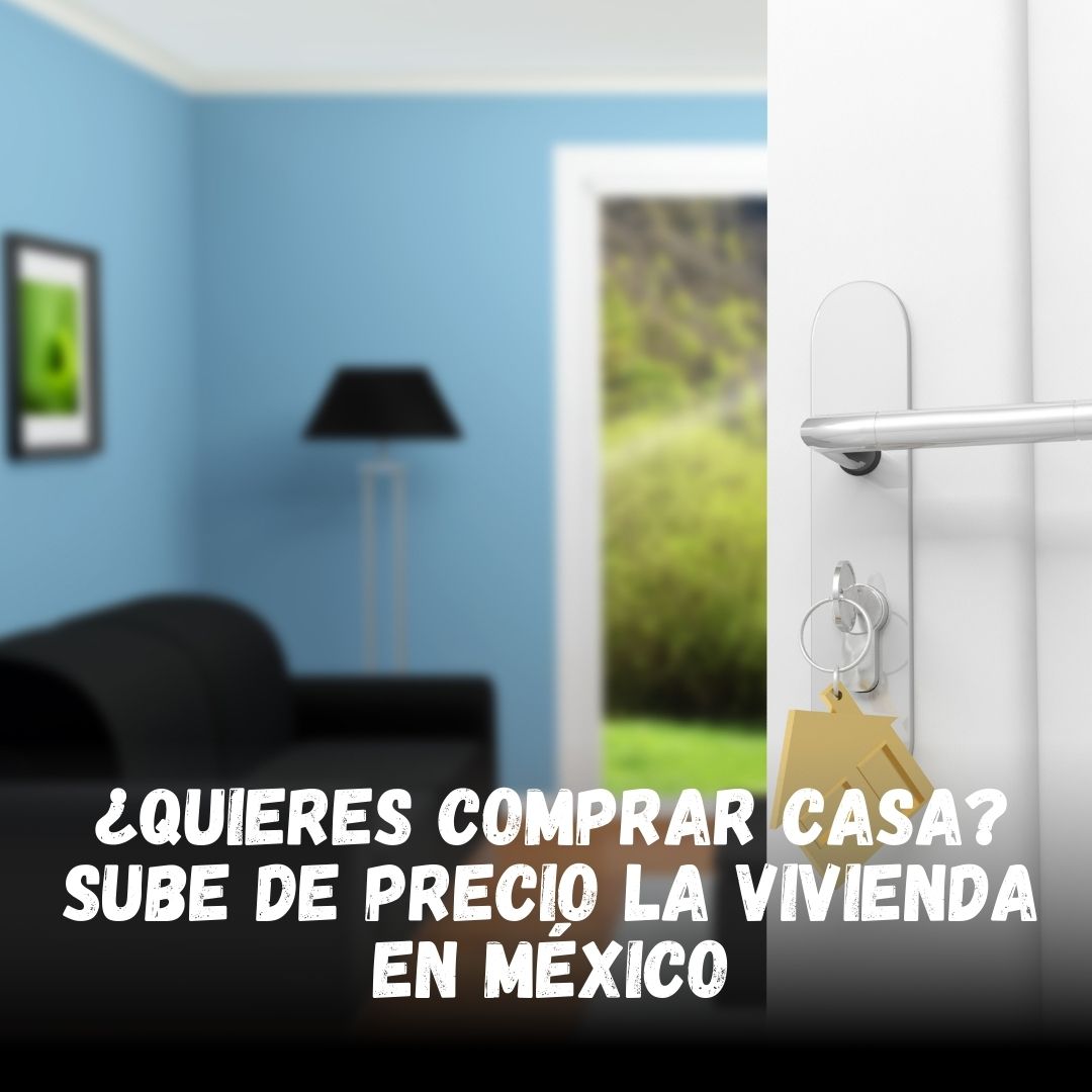 El precio de la vivienda en México reportó un aumento.