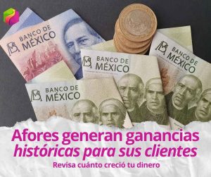 Imagen que muestra billete que muestran como crecen las ganancias de las Afores
