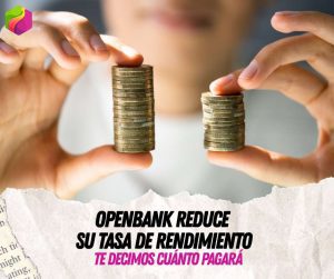 Baja tasa de rendimiento de Openbank