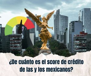 score de crédito de los mexicanos